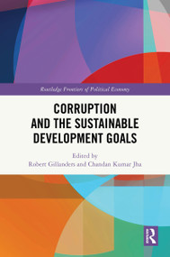 Corruption and the Sustainable Development Goals by Robert Gillanders, Chandan Kumar Jha, 9781032944630