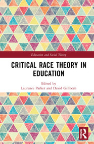 Critical Race Theory in Education by Laurence Parker, David Gillborn, 9780367436070