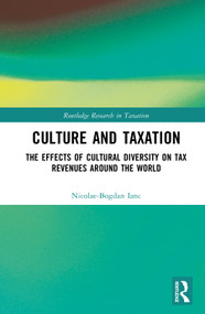Culture and Taxation (The Effects of Cultural Diversity on Tax Revenues Around the World) by Nicolae-Bogdan Ianc, 9781032397047
