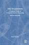 Data for Journalists (A Practical Guide for Computer-Assisted Reporting) by Brant Houston, 9780367763145