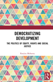 Democratizing Development (The Politics of Equity, Rights and Social Justice) by Ranjita Mohanty, 9781041044543