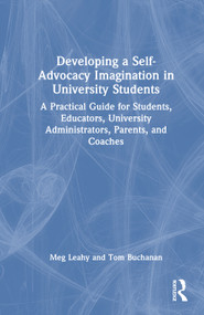 Developing a Self-Advocacy Imagination in University Students by Meg Leahy, Tom Buchanan, 9781032470030