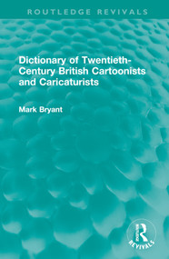 Dictionary of Twentieth-Century British Cartoonists and Caricaturists by Mark Bryant, 9781032283425