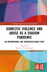 Domestic Violence and Abuse as a Shadow Pandemic (An International and Interdisciplinary View) by Florence V. Seemungal, 9781032479750
