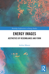 Energy Images (Aesthetics of Resemblance and Form) by Arthur Mason, 9781041029151