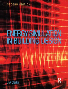 Energy Simulation in Building Design by Joseph Clarke, 9781138133709