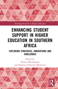 Enhancing Student Support in Higher Education in Southern Africa (Exploring Strategies, Innovations and Challenges) by Francis Machingura, Shamiso Christine Madzivire, 9781041078760