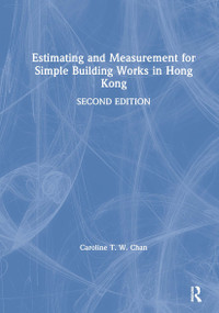 Estimating and Measurement for Simple Building Works in Hong Kong by Caroline T. W. Chan, 9780367862367