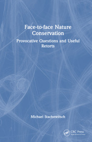 Face-to-face Nature Conservation (Provocative Questions and Useful Retorts) by Michael Stachowitsch, 9781041280507