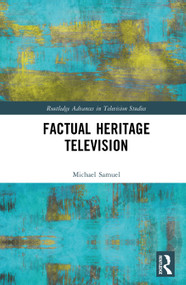 Factual Heritage Television by Michael Samuel, 9781032132419