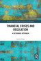 Financial Crises and Regulation (A Heterodox Approach) by Samba Diop, 9781032815824