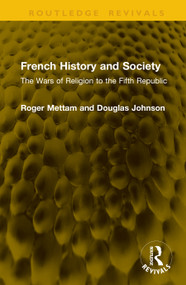 French History and Society (The Wars of Religion to the Fifth Republic) by Roger Mettam, Douglas Johnson, 9781041301233