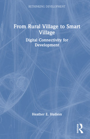 From Rural Village to Smart Village (Digital Connectivity for Development) by Heather E. Hudson, 9781032556659