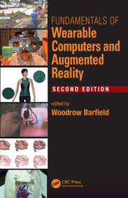 Fundamentals of Wearable Computers and Augmented Reality by Woodrow Barfield, 9781482243505
