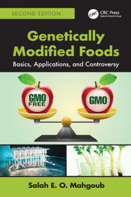 Genetically Modified Foods (Basics, Applications, and Controversy) by Salah E. O. Mahgoub, 9781032895345