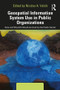 Geospatial Information System Use in Public Organizations (How and Why GIS Should be Used in the Public Sector) by Nicolas A. Valcik, 9781498767637