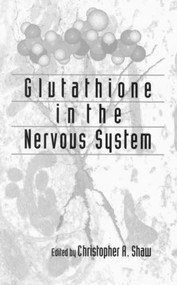 Glutathione In The Nervous System by Christopher Ari Shaw, 9781560326434