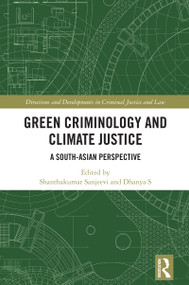 Green Criminology and Climate Justice (A South-Asian Perspective) by Shanthakumar Sanjeevi, Dhanya S, 9781032471891