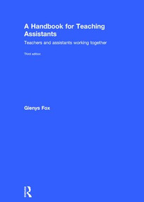 A Handbook for Teaching Assistants (Teachers and assistants working together) by Glenys Fox, 9781138126190