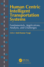 Human Centric Intelligent Transportation Systems (Fundamentals, Applications, Analysis, and Challenges) by Amit Kumar Tyagi, 9781041092414