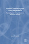 Human Trafficking and Lived Experience (Psychological Perspectives on Survivors' Stories) by Laura Dryjanska, 9781032867342