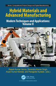 Hybrid Materials and Advanced Manufacturing (Modern Techniques and Applications, Volume II) by Rajesh Kumar Verma, Devendra Kumar Singh, Arpan Kumar Mondal, Panagiotis Kyratsis, 9781041095934