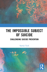 The Impossible Subject of Suicide (Challenging Suicide Prevention) by Saartje Tack, 9781032631844