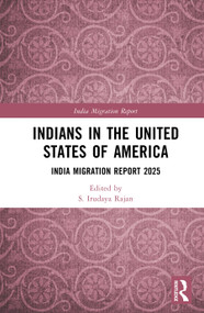 Indians in the United States of America (India Migration Report 2025) by S. Irudaya Rajan, 9781041297901