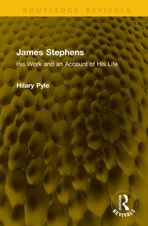 James Stephens (His Work and an Account of His Life) by Hilary Pyle, 9781041300335