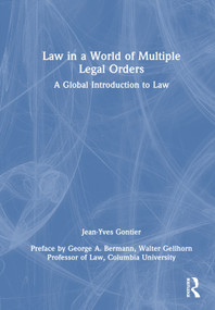 Law in a World of Multiple Legal Orders (A Global Introduction to Law) by Jean-Yves Gontier, 9781032492988