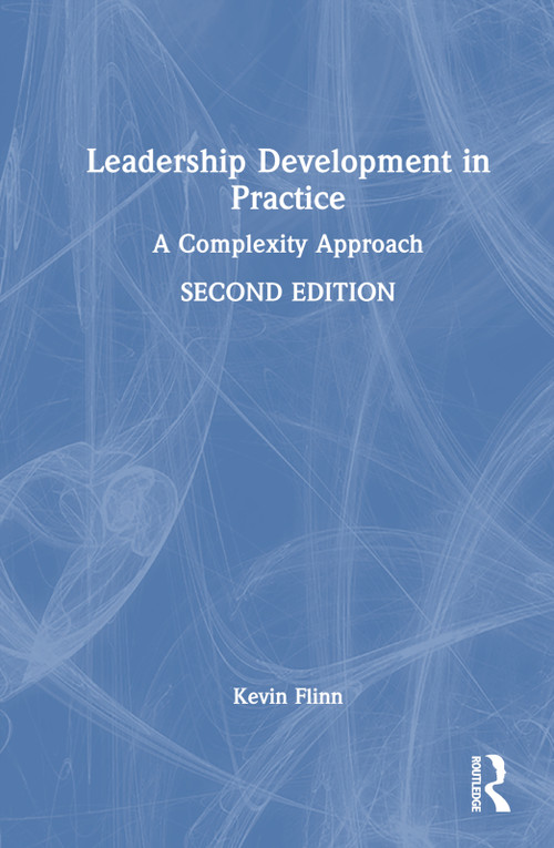 Leadership Development in Practice (A Complexity Approach) by Kevin Flinn, 9781032377506