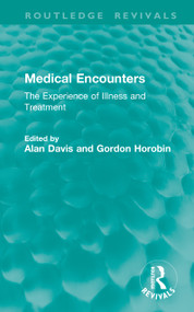 Medical Encounters (The Experience of Illness and Treatment) by Alan Davis, Gordon Horobin, 9781041350729