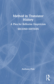 Method in Translator History (A Plea for Reflexive Empiricism) by Anthony Pym, 9781041239178