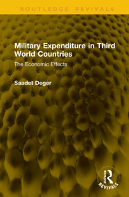 Military Expenditure in Third World Countries (The Economic Effects) by Saadet Deger, 9781041245919