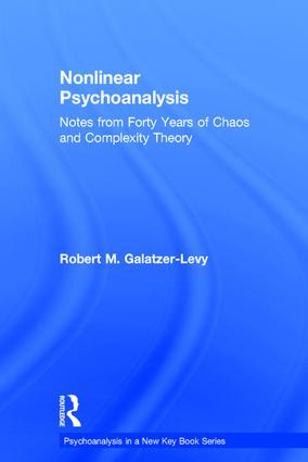 Nonlinear Psychoanalysis (Notes from Forty Years of Chaos and Complexity Theory) by Robert M. Galatzer-Levy, 9780415508988