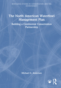 The North American Waterfowl Management Plan (Building a Continental Conservation Partnership) by Michael G. Anderson, 9781041224396