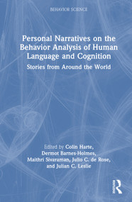 Personal Narratives on the Behavior Analysis of Human Language and Cognition (Stories from Around the World) by Colin Harte, Dermot Barnes-Holmes, Maithri Sivaraman, Julio de Rose, Julian Leslie, 9781041328148