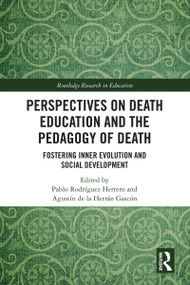Perspectives on Death Education and the Pedagogy of Death (Fostering Inner Evolution and Social Development) by Pablo Rodríguez Herrero, Agustín de la Herrán Gascón, 9781041296980