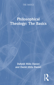 Philosophical Theology: The Basics by Dafydd Mills Daniel, David Mills Daniel, 9781032939742