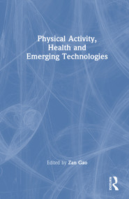 Physical Activity, Health and Emerging Technologies by Zan Gao, 9781041114116