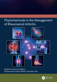 Phytochemicals in the Management of Rheumatoid Arthritis by Ammara Saleem, Muhammad Furqan Akhtar, Alam Zeb, 9781032860862