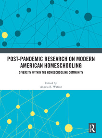 Post-Pandemic Research on Modern American Homeschooling (Diversity within the Homeschooling Community) by Angela R. Watson, 9781041316329