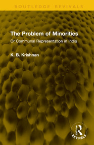 The Problem of Minorities (Or Communal Representation in India) by K. B. Krishnan, 9781041326151