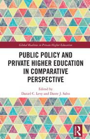 Public Policy and Private Higher Education in Comparative Perspective by Daniel C. Levy, Dante J. Salto, 9781041194484
