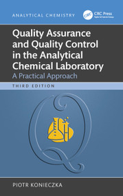 Quality Assurance and Quality Control in the Analytical Chemical Laboratory (A Practical Approach) by Piotr Konieczka, 9781032824659