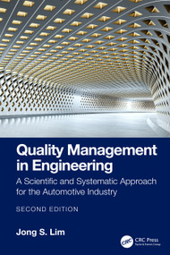 Quality Management in Engineering (A Scientific and Systematic Approach for the Automotive Industry) by Jong S. Lim, 9781041198253