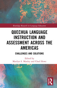 Quechua Language Instruction and Assessment Across the Americas (Challenges and Solutions) by Marilyn S. Manley, Chad Howe, 9781032741789