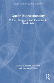 Queer Intersectionality (Voices, Struggles, and Identities in South Asia) by Nizara Hazarika, Namrata Pathak, 9781041097358
