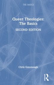 Queer Theologies: The Basics by Chris Greenough, 9781032563343
