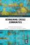 Reimagining Creole Communities by Christoph Neuenschwander, Joseph T. Farquharson, Bettina Migge, 9781032378091